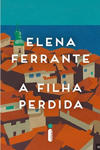 A filha perdida - Elena Ferrante