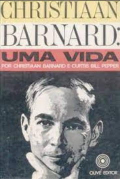 Christiaan Barnard Curtis Bill Pepper – UMA VIDA doc