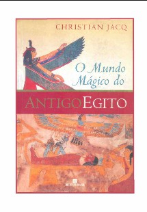 Christian Jacq – O Mundo Mágico do Antigo Egito (doc)(rev) pdf
