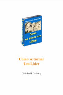 Christian H. Godefroy - COMO SE TORNAR UM LIDER pdf