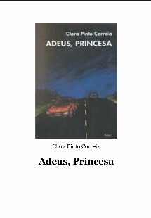 Clara Pinto Correia – ADEUS, PRINCESA pdf