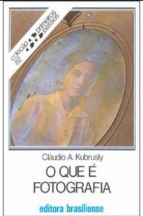 Claudio Kubrusly – O QUE E FOTOGRAFIA pdf
