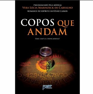 Copos Que Andam – Primeira Parte (Psicografia Vera Lúcia Marinzeck de Carvalho – Espírito Antônio Carlos) pdf