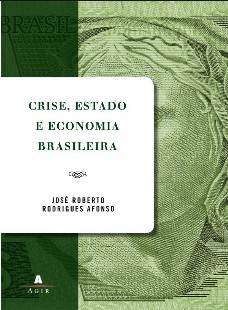 Crise, estado e economia brasileira - Jose Roberto Afonso epub