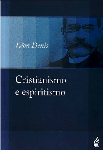 Cristianismo e Espiritismo (Léon Denis) pdf