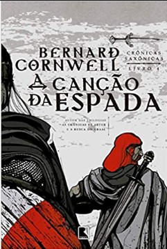 Cronicas Saxonicas – A Canção da Espada – Bernard Cornwell mobi