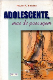 Adolescente, Mas de Passagem (Paulo R. Santos) pdf