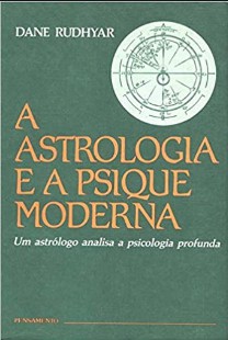 Dane Rudhyar - A Astrologia e a Psique Moderna pdf
