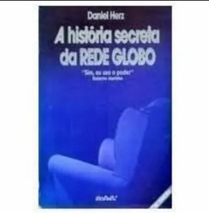 Daniel Heiz - A HISTORIA SECRETA DA REDE GLOBO pdf