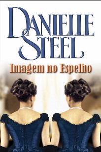 Danielle Steel – IMAGEM NO ESPELHO doc