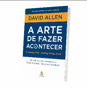 David Allen – A ARTE DE FAZER ACONTECER pdf