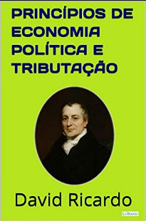 David Ricardo – PRINCIPIOS DE ECONOMIA POLITICA E TRIBUTAÇAO pdf