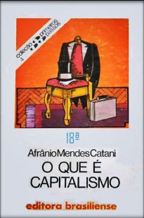 Afranio Mendes Catani - O QUE E CAPITALISMO pdf