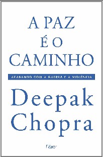 Deepak Chopra - A PAZ E O CAMINHO doc