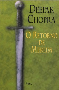 Deepak Chopra - O RETORNO DE MERLIM doc