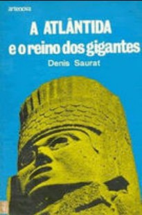 Denis Saurat - A ATLANTIDA E O REINO DOS GIGANTES doc