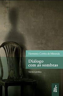 Diálogo Com As Sombras (Hermínio C. Miranda) pdf