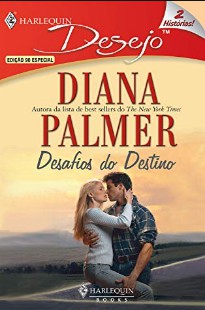 Diana Palmer – Desafios do Destino I – FOGO E GELO pdf