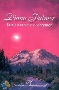 Diana Palmer – ENTRE O AMOR E A VINGANÇA doc
