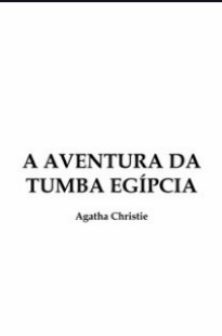 Agatha Christie – A AVENTURA DA TUMBA EGIPCIA (CONTO) pdf
