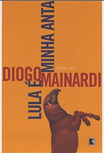 Diogo Mainardi - LULA E MINHA ANTA doc