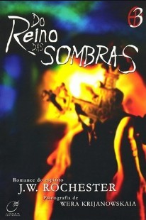 Do Reino das Sombras – Trilogia 3 (Psicografia Wera Krijanowskaia – Espírito J. W. Rochester) pdf