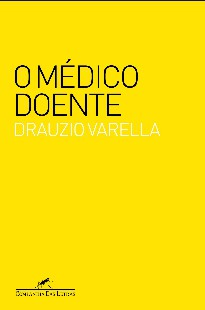 Drazuio Varella - O MEDICO DOENTE doc