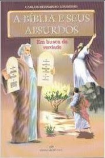A Bíblia e Seus Absurdos (Carlos Bernardo Loureiro) pdf