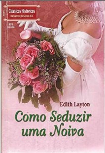 Edith Layton – COMO SEDUZIR UMA NOIVA doc
