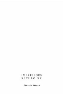 Eduardo Haagen – IMPRESSOES DO SECULO XX pdf