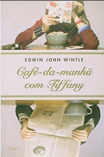 Edwin John Wintle - CAFE DA MANHA COM TIFFANY pdf