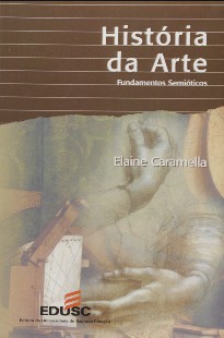 Elaine Caramella – HISTORIA DA ARTE – FUNDAMENTOS SEMIOTICOS pdf