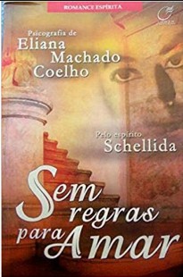 Eliana Machado Coelho - SEM REGRAS PARA AMAR doc