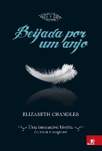 Elizabeth Chandler – Beijada Por Um Anjo I – BEIJADA POR UM ANJO pdf
