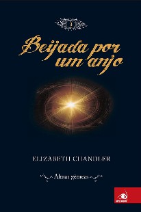 Elizabeth Chandler – Beijada Por Um Anjo III – ALMAS GEMEAS pdf