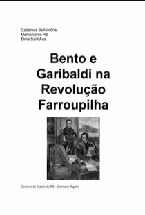 Elma SantAna – BENTO E GARIBALDI NA REVOLUÇAO FARROUPILHA pdf