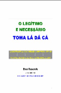 Enio Resende – O LEGITIMO E NECESSARIO TOMA LA, DA CA pdf