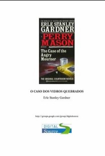 Erle Stanley Gardner - O CASO DOS VIDROS QUEBRADOS doc