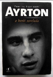 Ernesto Rodrigues – AYRTON SENNA – O HEROI REVELADO pdf
