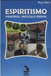 Espiritismo – Princípios, Práticas e Provas (Paulo Neto) pdf