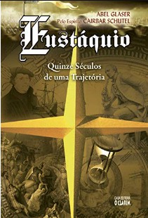 Eustáquio – XV Séculos de Uma Trajetória (Glaser – Espírito Cairbar Schutel) pdf