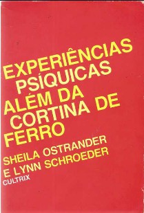 Experiências Psíquicas Além da Cortina de Ferro (Sheila Ostrander) pdf