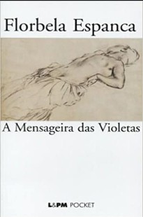 Florbela Espanca - A MENSAGEIRA DAS VIOLETAS pdf