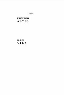 Francisco Alves – MINHA VIDA (AUTO BIOGRAPHIA) pdf