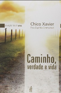 Francisco Candido Xavier – CAMINHO, VERDADE E VIDA doc