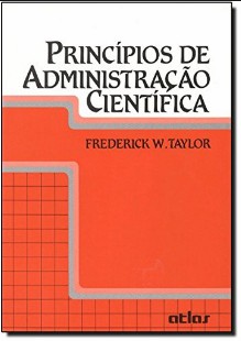 Frederick Winslow Taylor – PRINCIPIOS DE ADMINISTRAÇAO CIENTIFICA doc