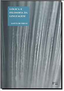 FREGE, Gottlob. Lógica e Filosofia da Linguagem pdf
