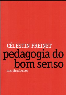 FREINET, C. Pedagogia do bom senso pdf