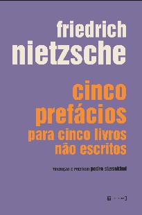 Friedrich Nietzsche - CINCO PREFACIOS PARA CINCO LIVROS NAO ESCRITOS pdf