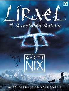 Garth Nix – LIRAEL, A GAROTA DA GELEIRA doc
